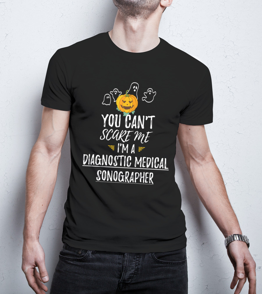 You Can't Scare Me I'm A Diagnostic Medical Sonographer Halloween Pumpkin Ghosts T-Shirt