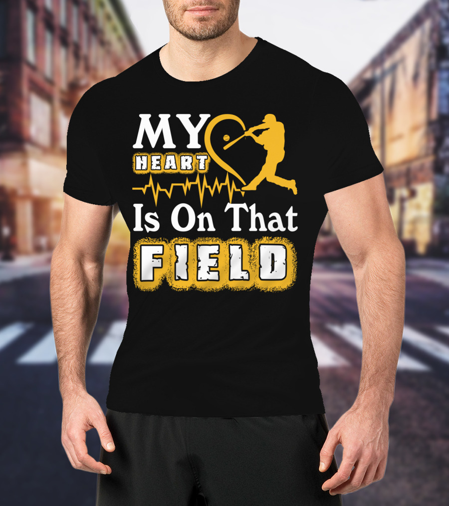 My Heart Is On That Field Baseball Lovers Swinging Batter Heartbeat T-Shirt