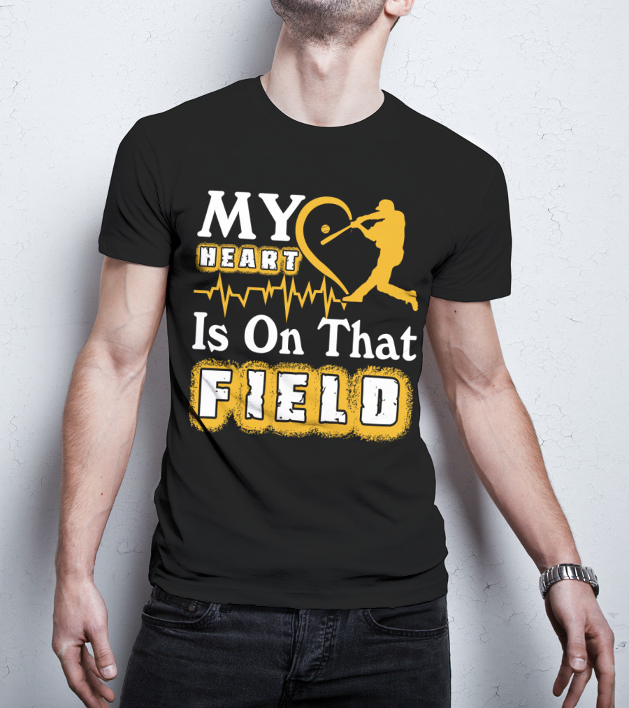 My Heart Is On That Field Baseball Lovers Swinging Batter Heartbeat T-Shirt