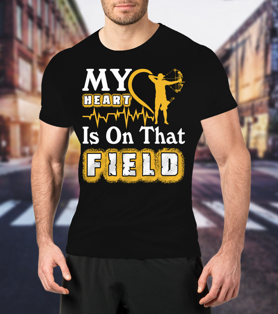 MY HEART Is On That FIELD Archery T-Shirt