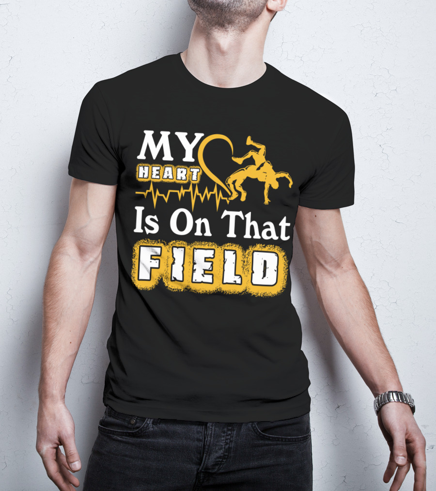 My Heart Is On That Field Wrestling Heartbeat Wrestlers T-Shirt