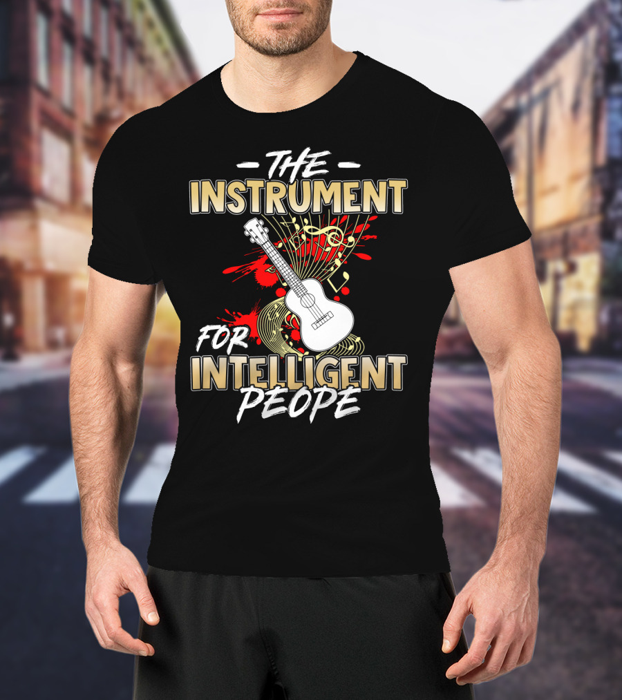 The Instrument For Intelligent People Ukulele T-Shirt