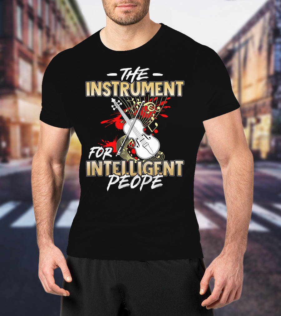 Violin The Instrument For Intelligent People Music Notes T-Shirt
