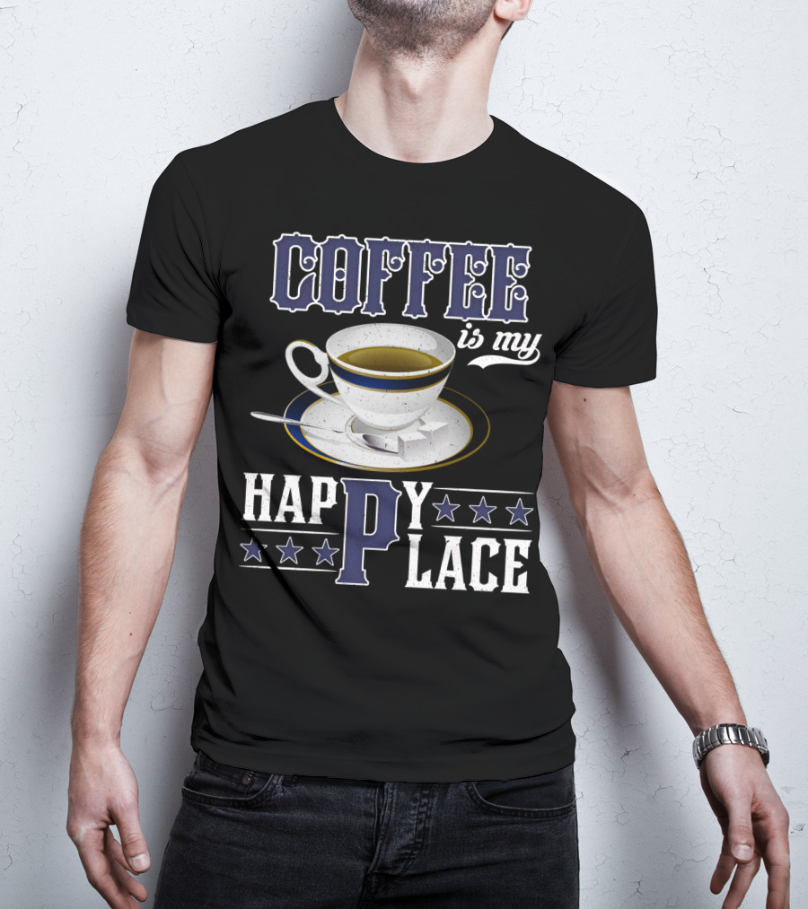 COFFEE Is My Happy Place Cup Saucer Sugar Cubes Stars T-Shirt