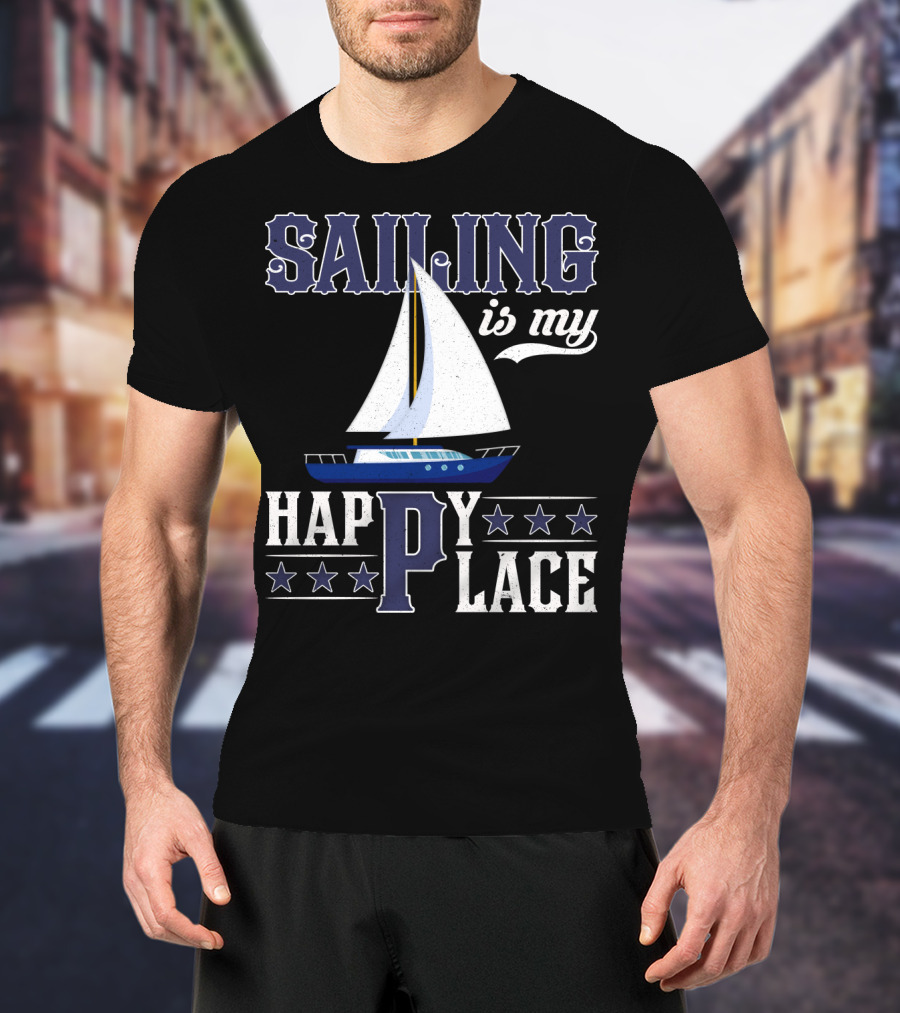 Sailing Is My Happy Place Boat Stars Ocean Adventure T-Shirt
