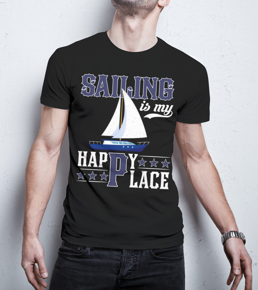 Sailing Is My Happy Place Boat Stars Ocean Adventure T-Shirt