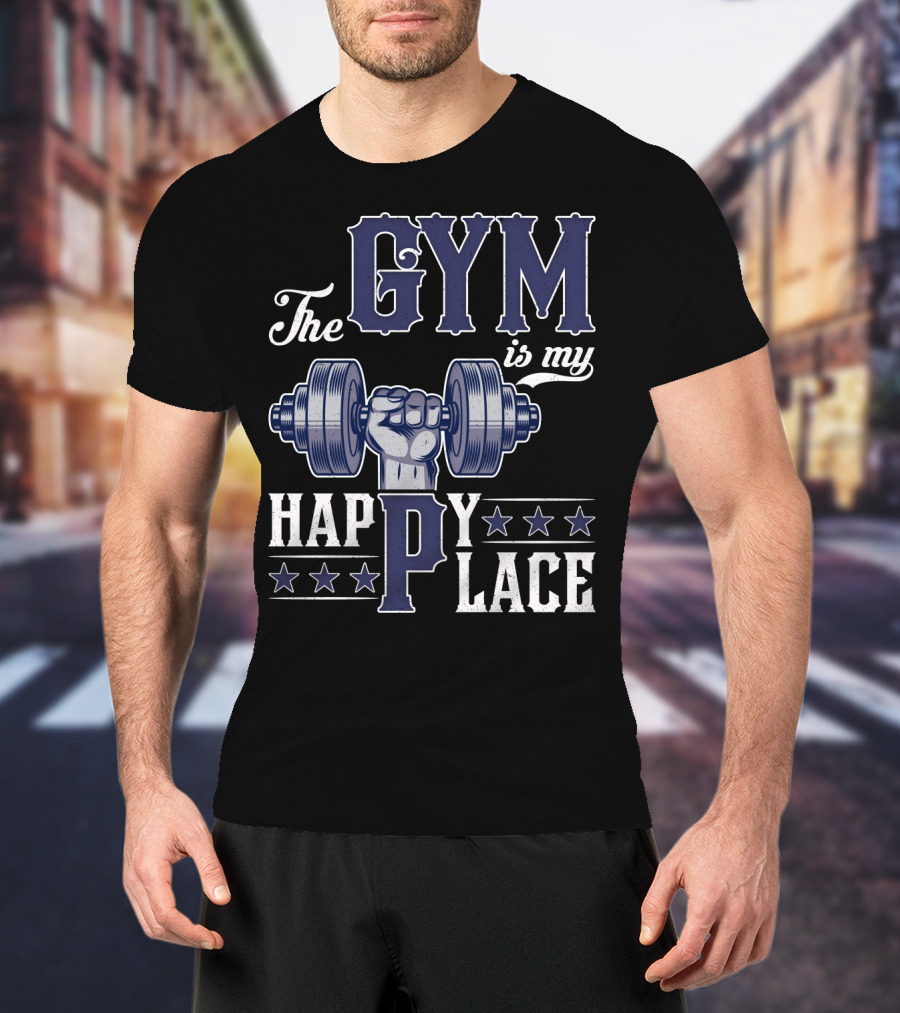 The Gym Is My Happy Place With Dumbbell And Stars T-Shirt