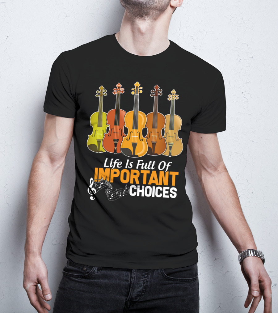 Life Is Full Of Important Choices Funny Viola Musical Notes Quintet T-Shirt
