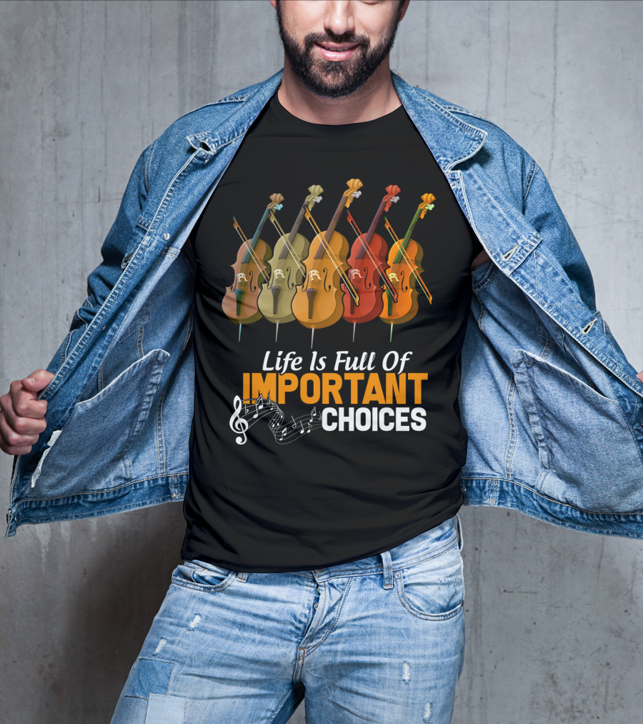 Life Is Full Of Important Choices Colorful Cello Music Notes T-Shirt