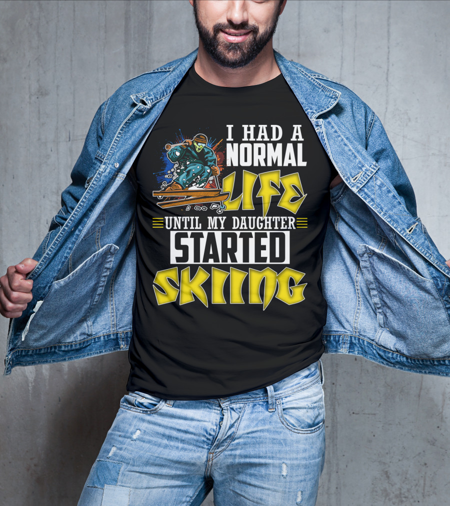 I Had A Normal Life Until My Daughter Started Skiing Masked Skier T-Shirt