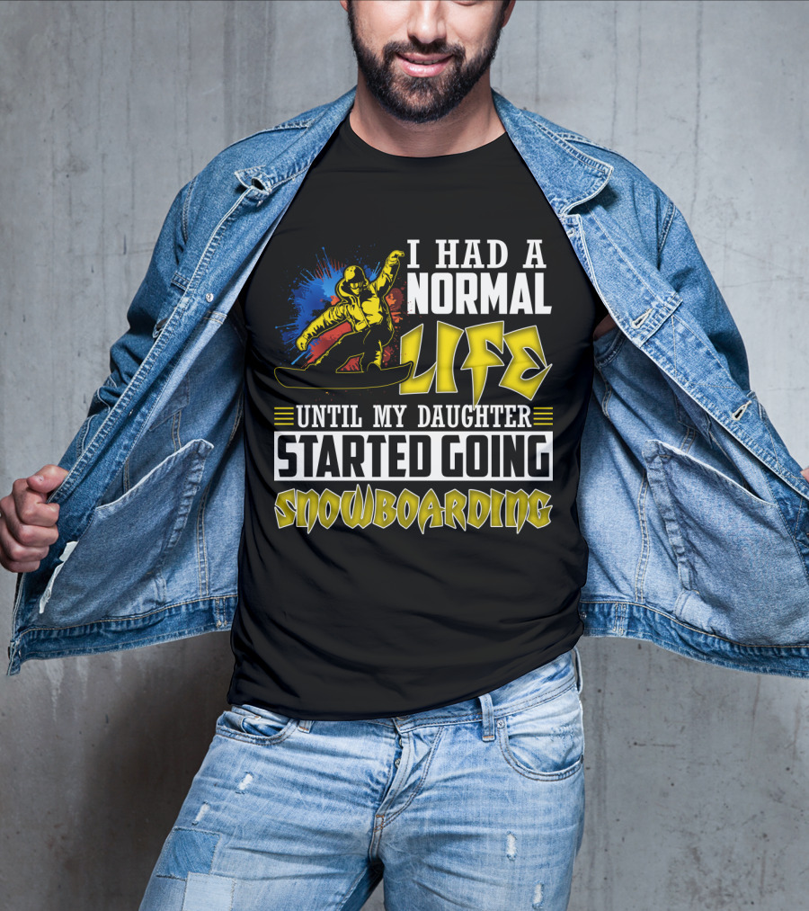 I Had A Normal Life Until My Daughter Started Going Snowboarding Snowboarder Art Explosion T-Shirt