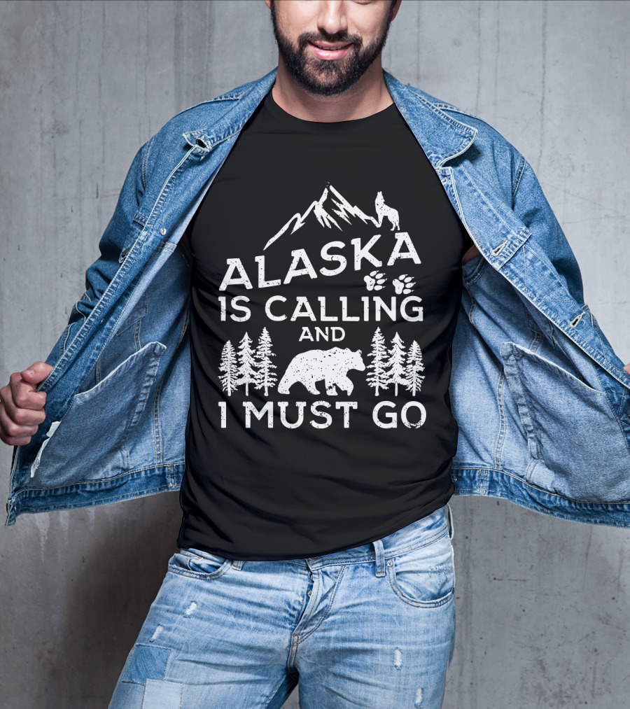 Alaska Is Calling And I Must Go Mountain Bear Wolf Pawprints Forest T-Shirt