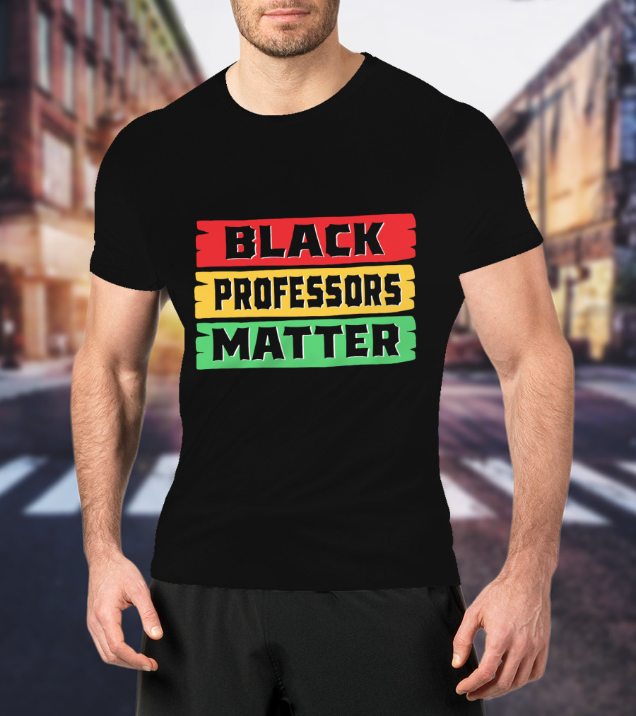 Black Professors Matter Black History Month T-Shirt