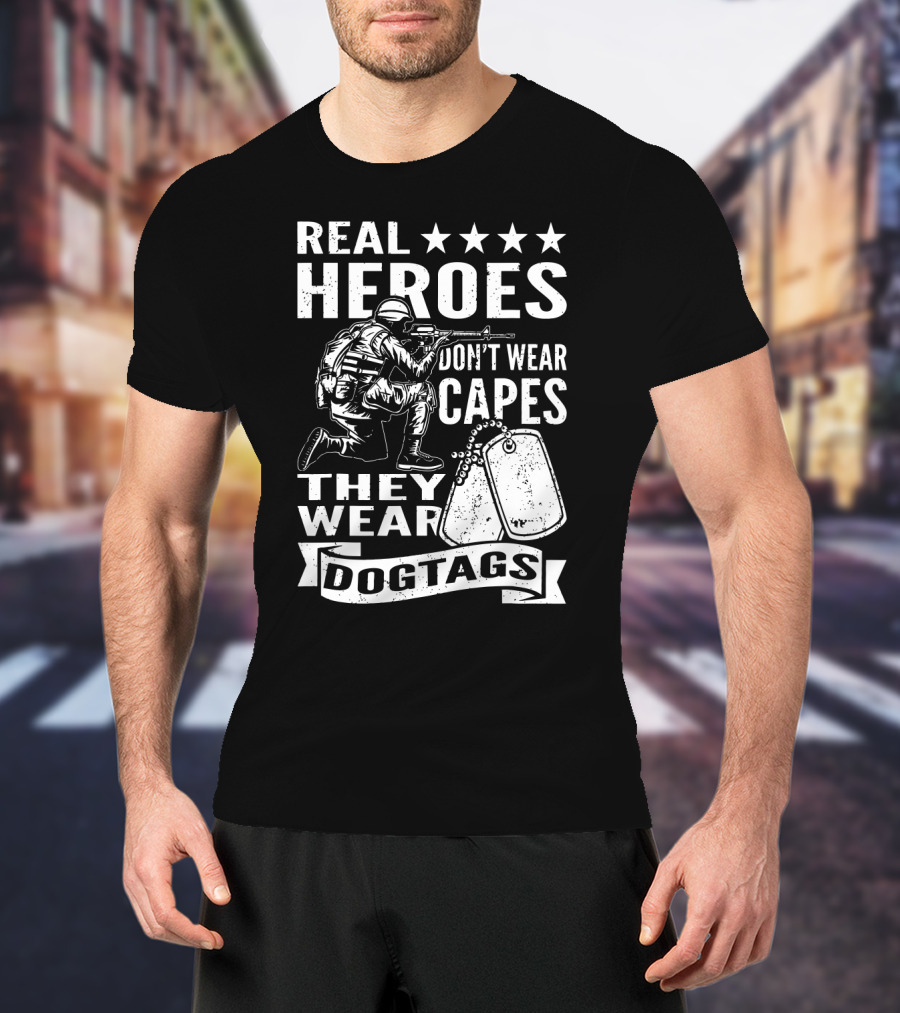 Real Heroes Don't Wear Capes They Wear Dogtags Soldier Dog Tags Stars T-Shirt