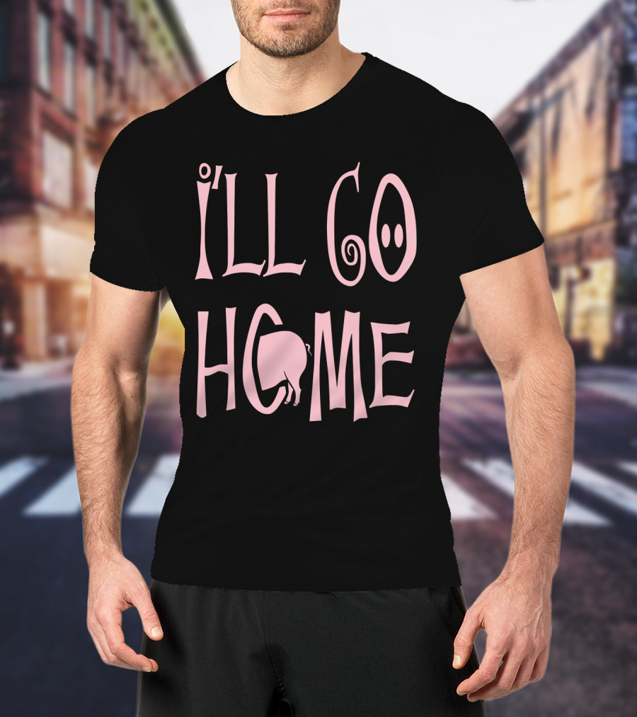 I'll Go Home Pig Tail T-Shirt