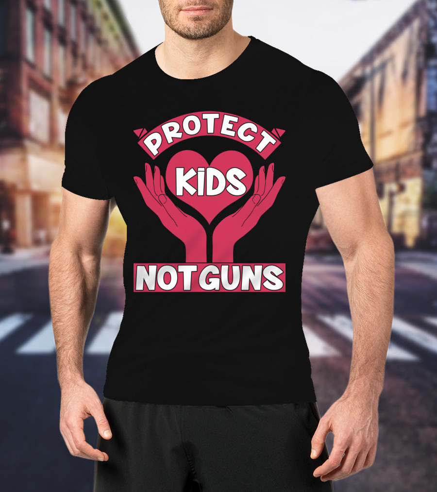 PROTECT KIDS NOT GUNS Hands Heart T-Shirt