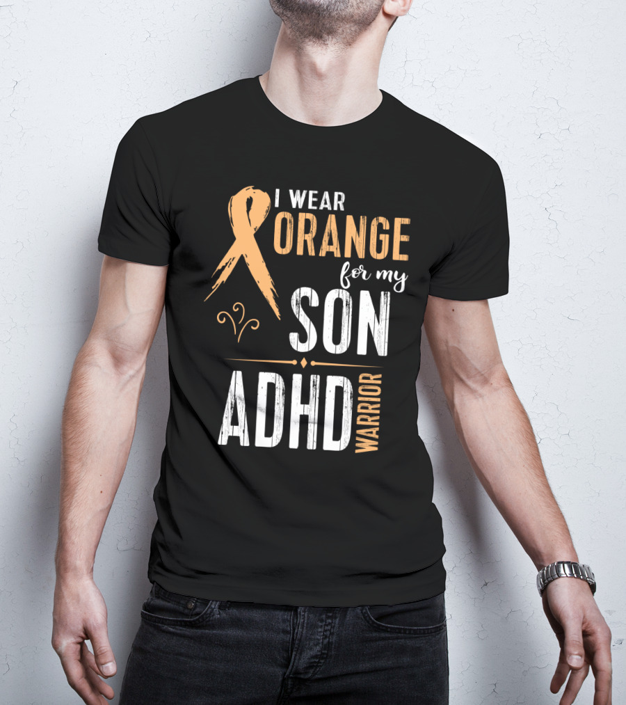 I Wear Orange For My Son ADHD Warrior T-Shirt