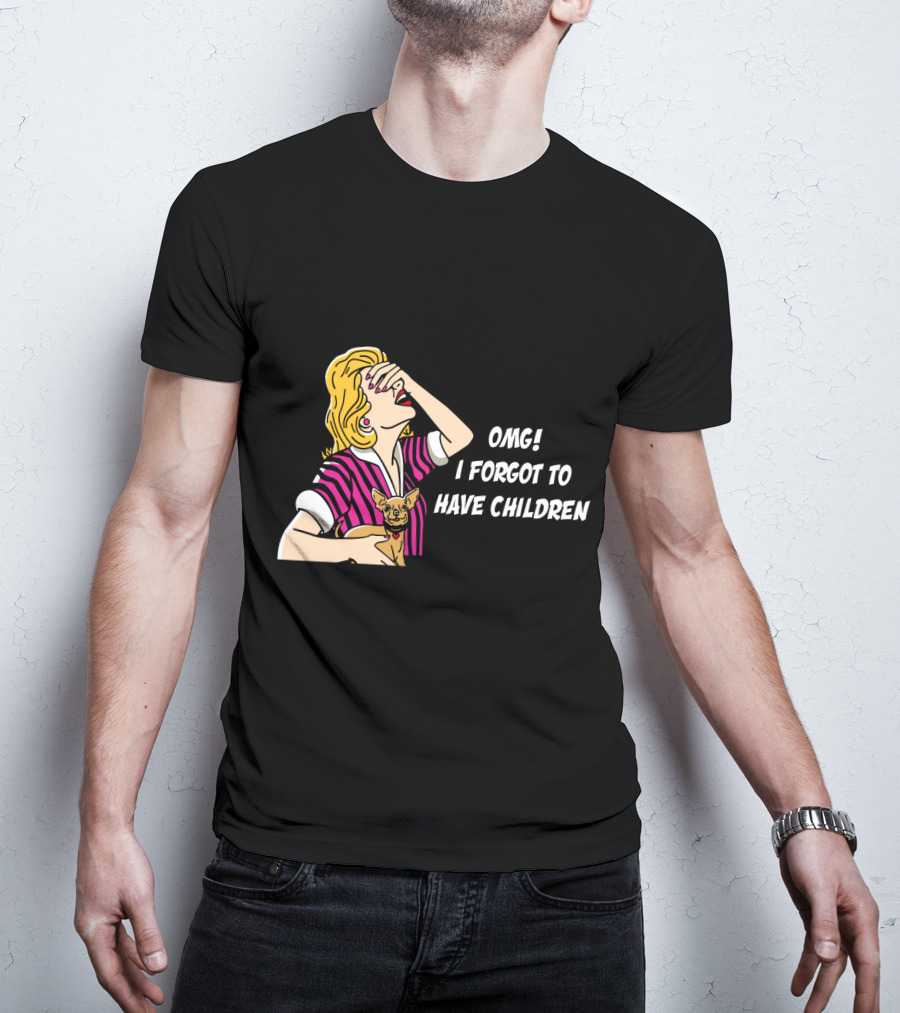 Dog Is Good OMG I Forgot To Have Children Retro Style Woman With Dog T-Shirt