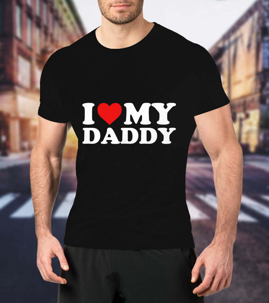 I Heart My Daddy With Love T-Shirt