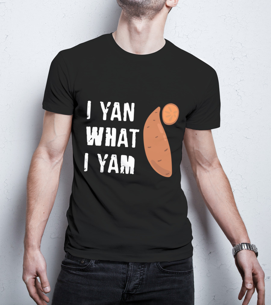 I Yam What I Yam Funny Yam T-Shirt