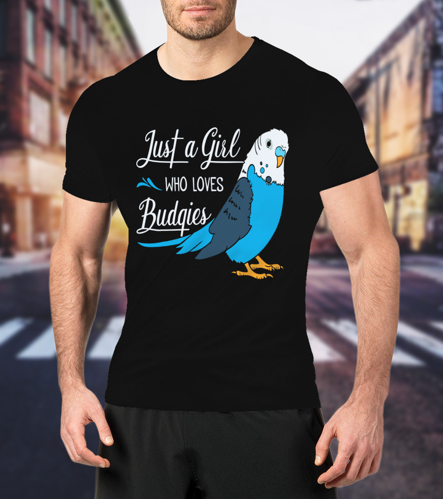Just A Girl Who Loves Budgies Blue And White Parakeet T-Shirt
