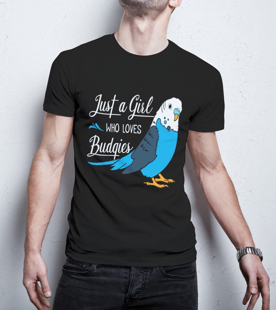 Just A Girl Who Loves Budgies Blue And White Parakeet T-Shirt
