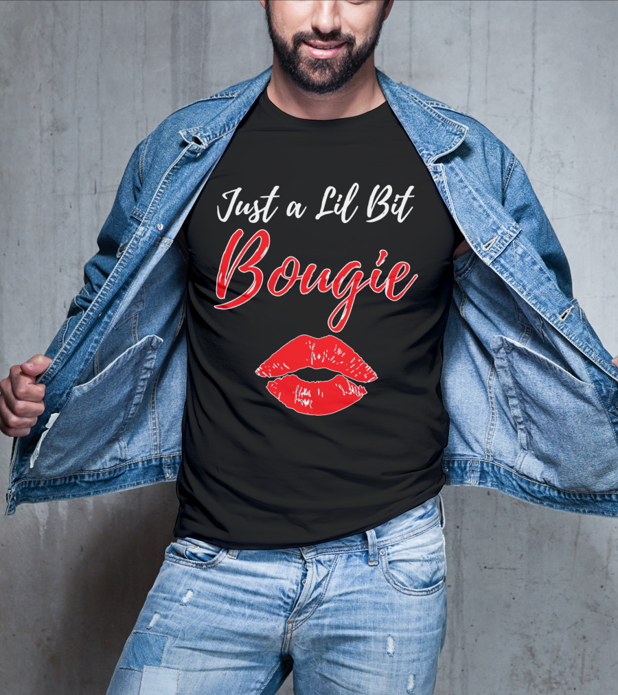 Just A Lil Bit Bougie With Red Lips Kiss T-Shirt