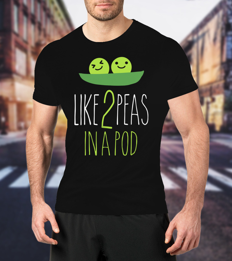 Like 2 Peas IN A Pod Two Smiling Green Peas IN Green Pod T-Shirt