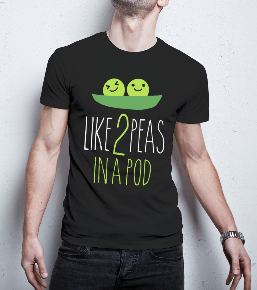 Like 2 Peas IN A Pod Two Smiling Green Peas IN Green Pod T-Shirt