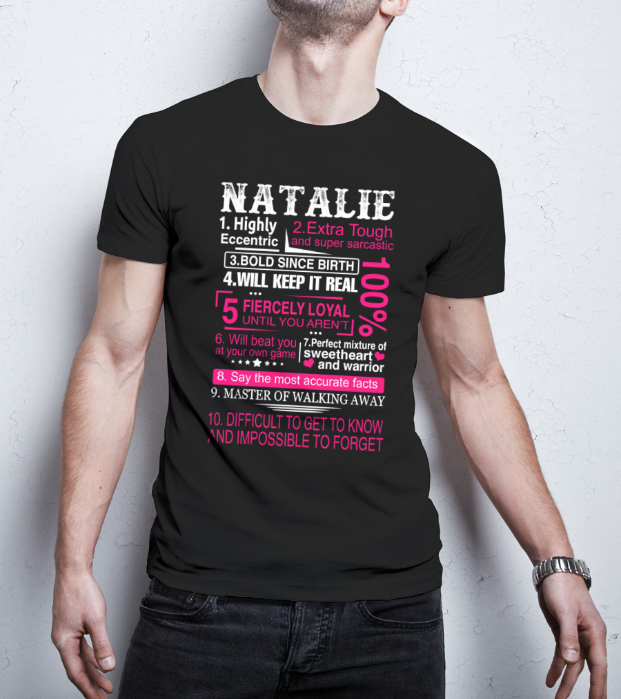 Natalie Highly Eccentric Extra Tough Bold Fiercely Loyal Master Of Walking Away Impossible To Forget T-Shirt