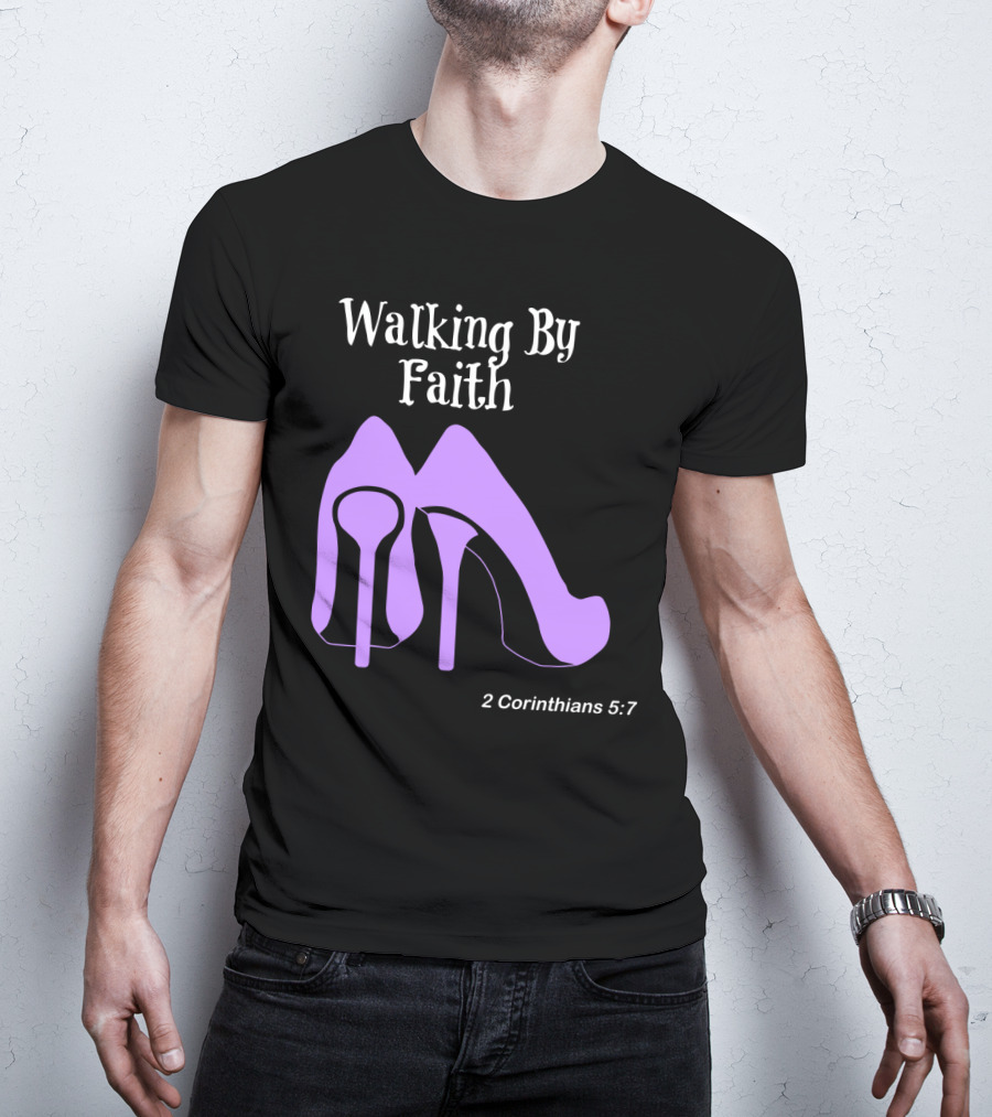 Walking By Faith 2 Corinthians 5:7 Purple High Heel T-Shirt