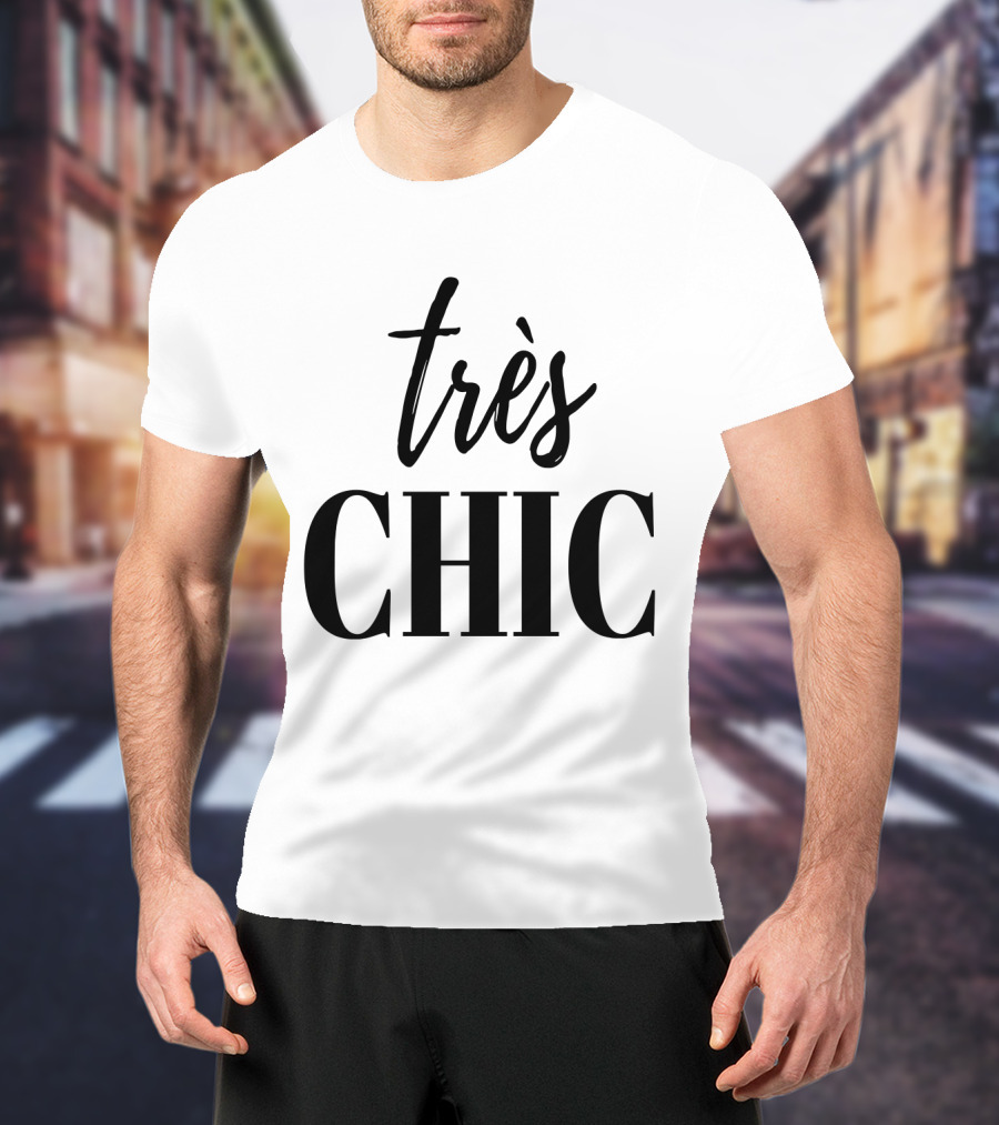 Très Chic French Stylish Cute T-Shirt