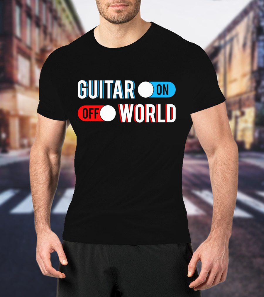 Guitar On Off World T-Shirt