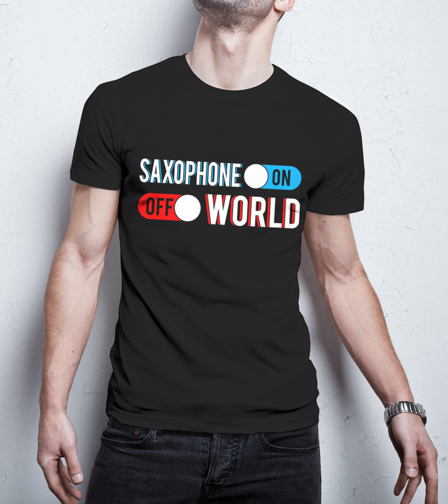 Saxophone On Off World T-Shirt