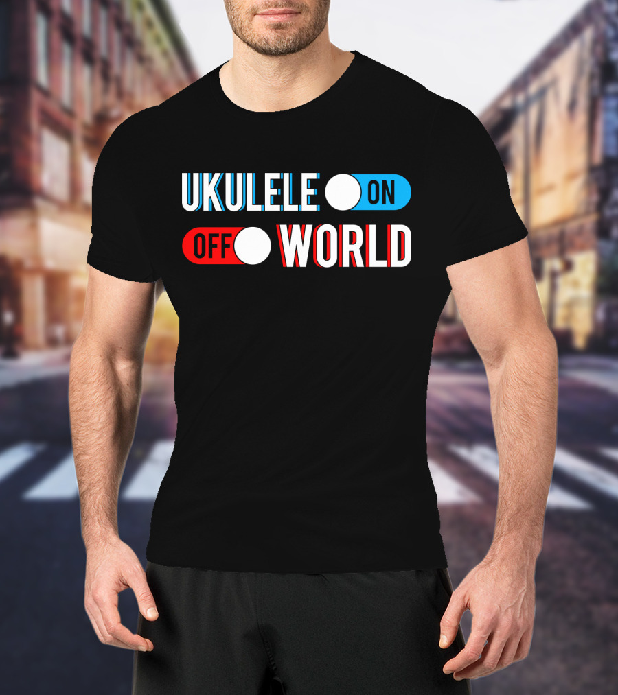Ukulele On Off World T-Shirt