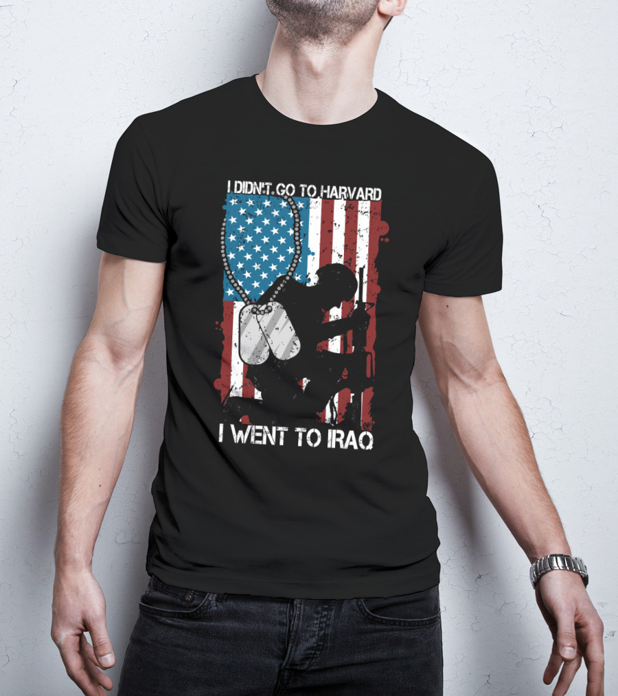 I Didn't Go To Harvard I Went To Iraq American Flag Soldier Dog Tags T-Shirt