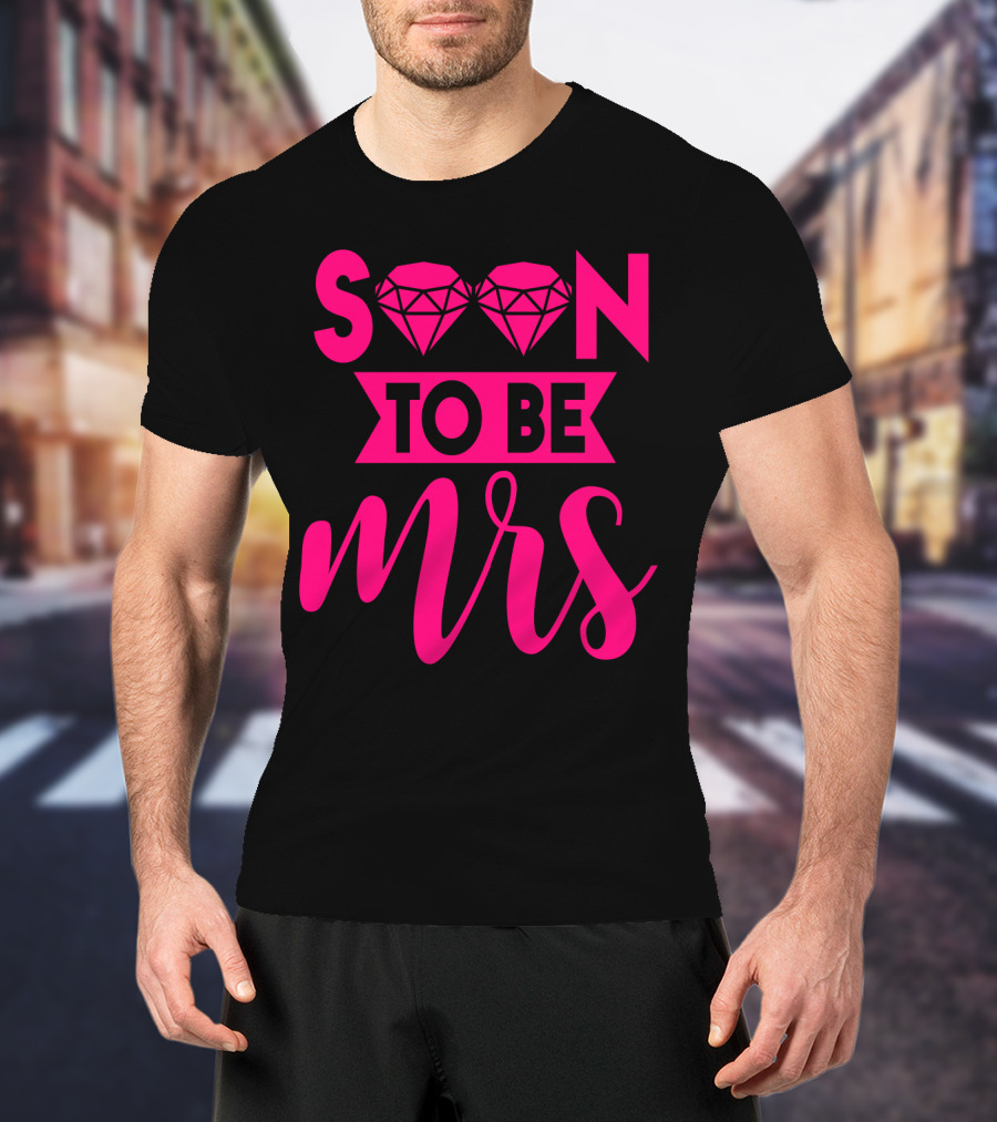 Soon To Be Mrs Diamond Pink Bridal T-Shirt