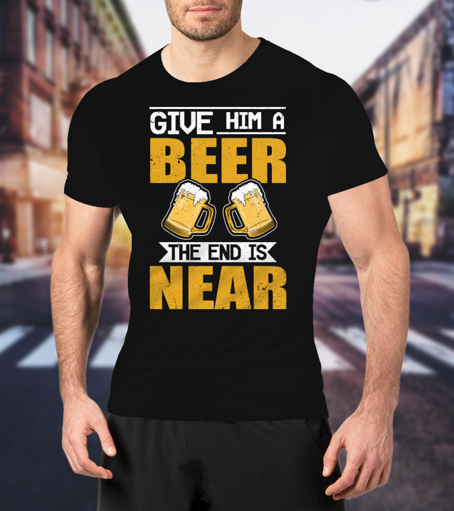 JGA Junggesellen Give Him A Beer The End Is Near T-Shirt