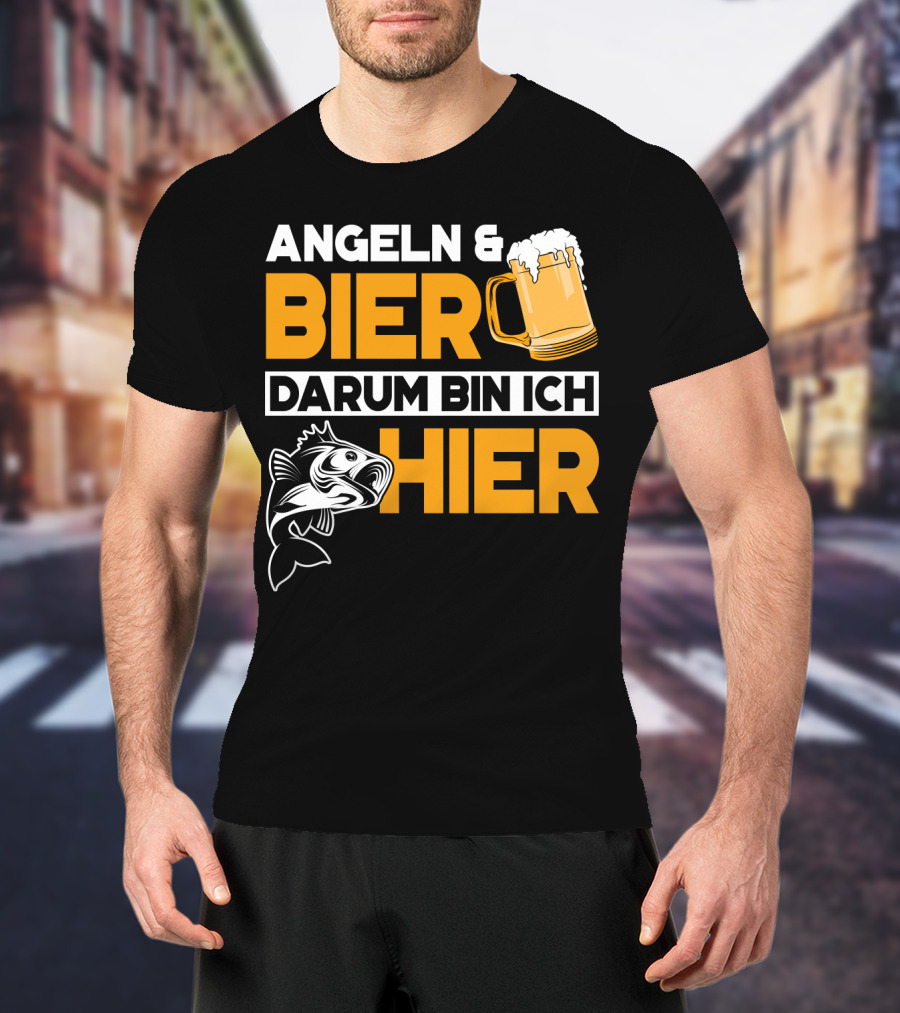 Angeln And Bier Darum Bin Ich Hier T-Shirt