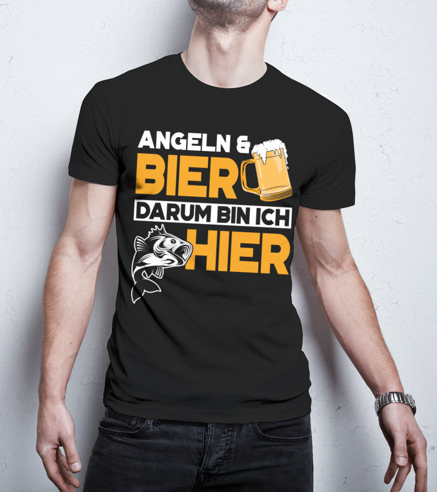 Angeln And Bier Darum Bin Ich Hier T-Shirt