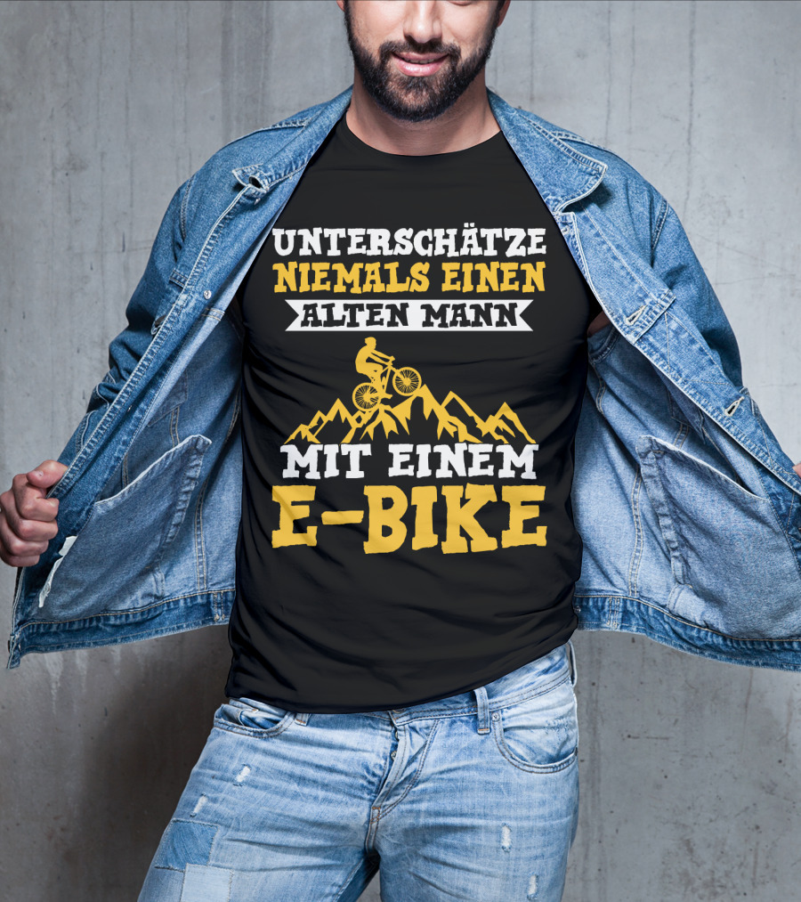Unterschätze Niemals Einen Alten Mann Mit Einem E-Bike E-Bike Fahrrad Elektrofahrrad T-Shirt