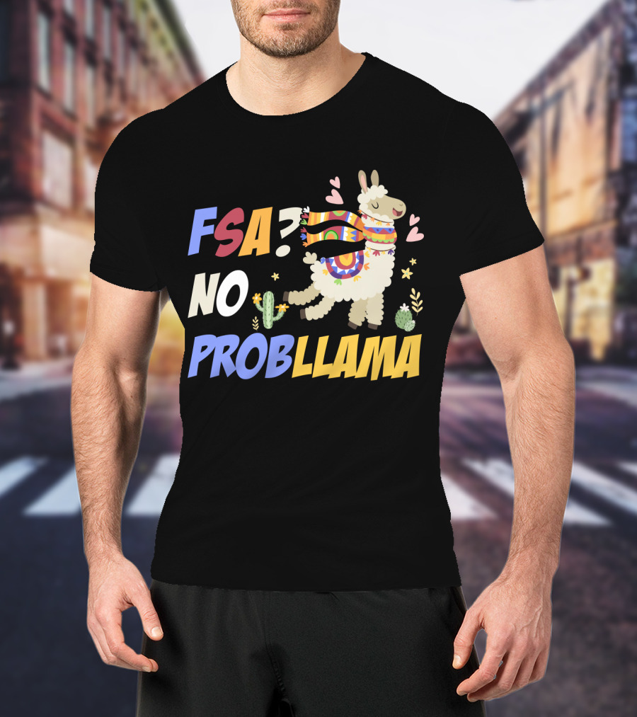 FSA? No ProbLlama Colorful Scarf Cactus Hearts Fun T-Shirt