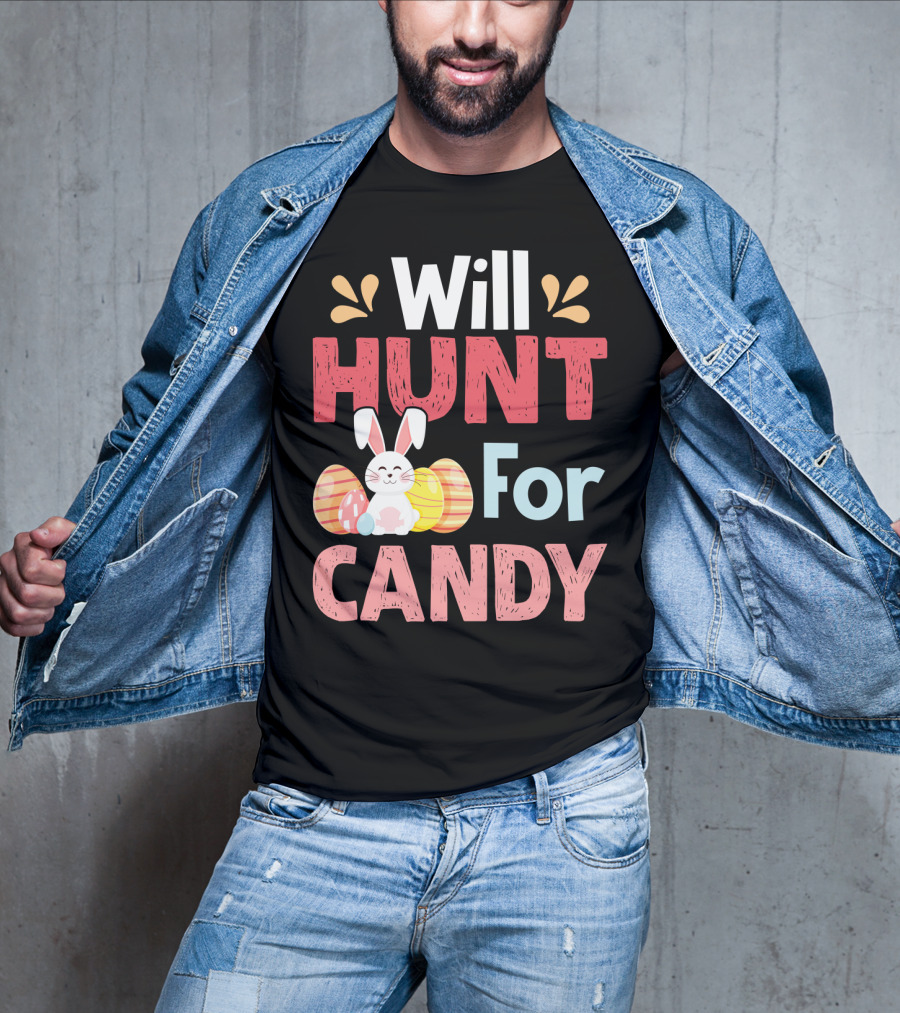 Will Hunt For Candy Bunny Easter Eggs T-Shirt