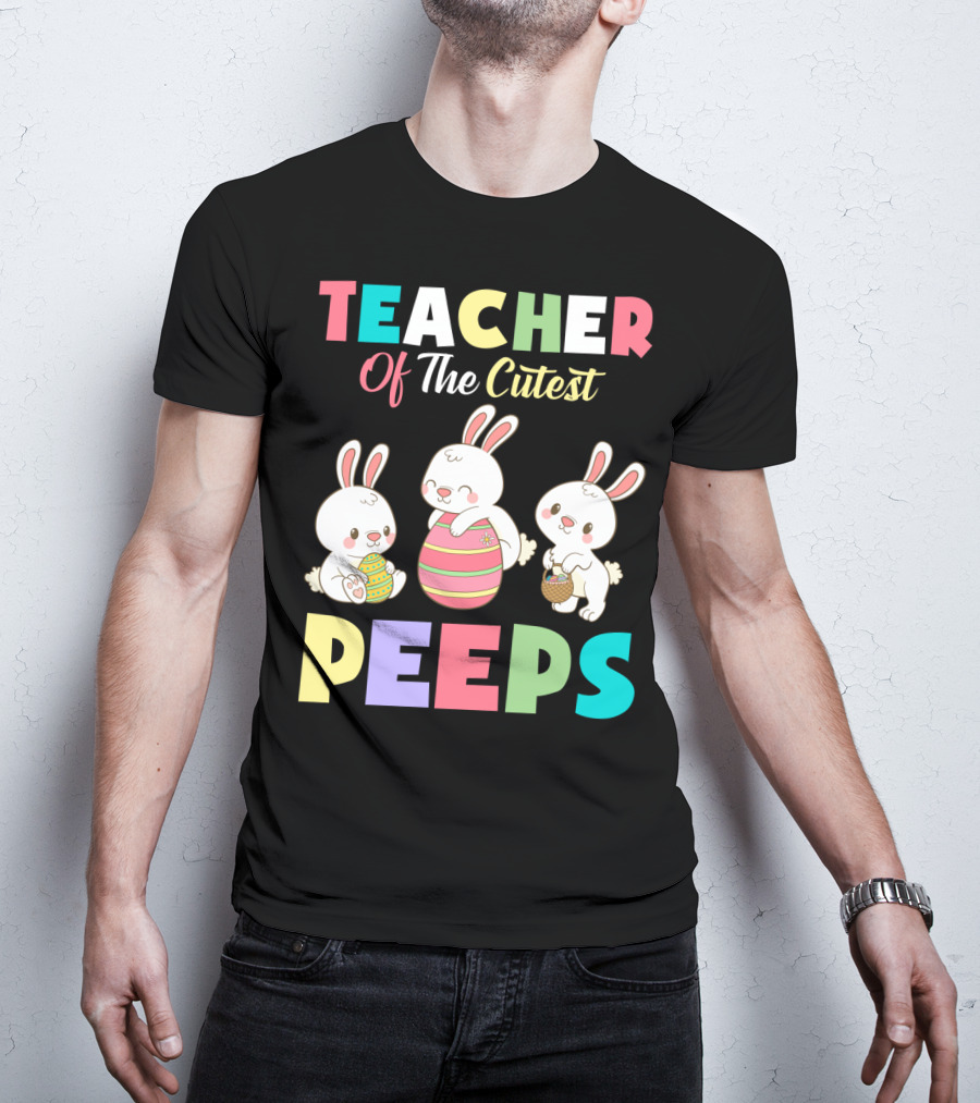 Teacher Of The Cutest Easter Bunny Peeps T-Shirt