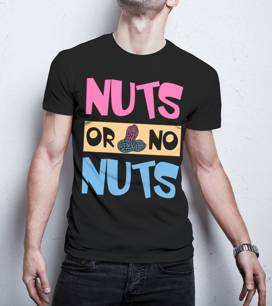 Nuts Or No Nuts Peanuts Gender Reveal T-Shirt