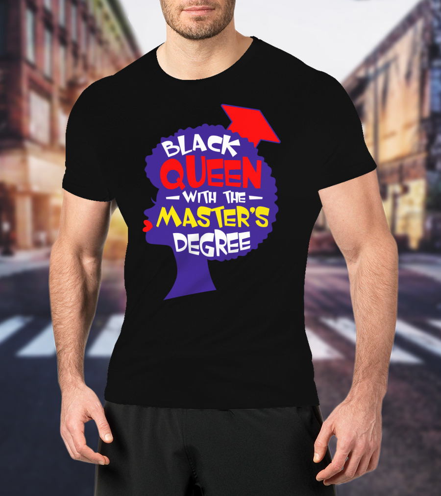 Black Queen With The Master's Degree Graduation Hat T-Shirt