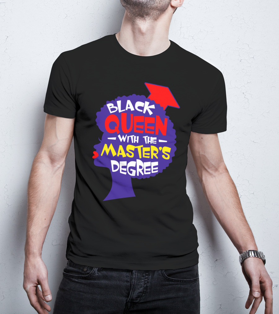 Black Queen With The Master's Degree Graduation Hat T-Shirt