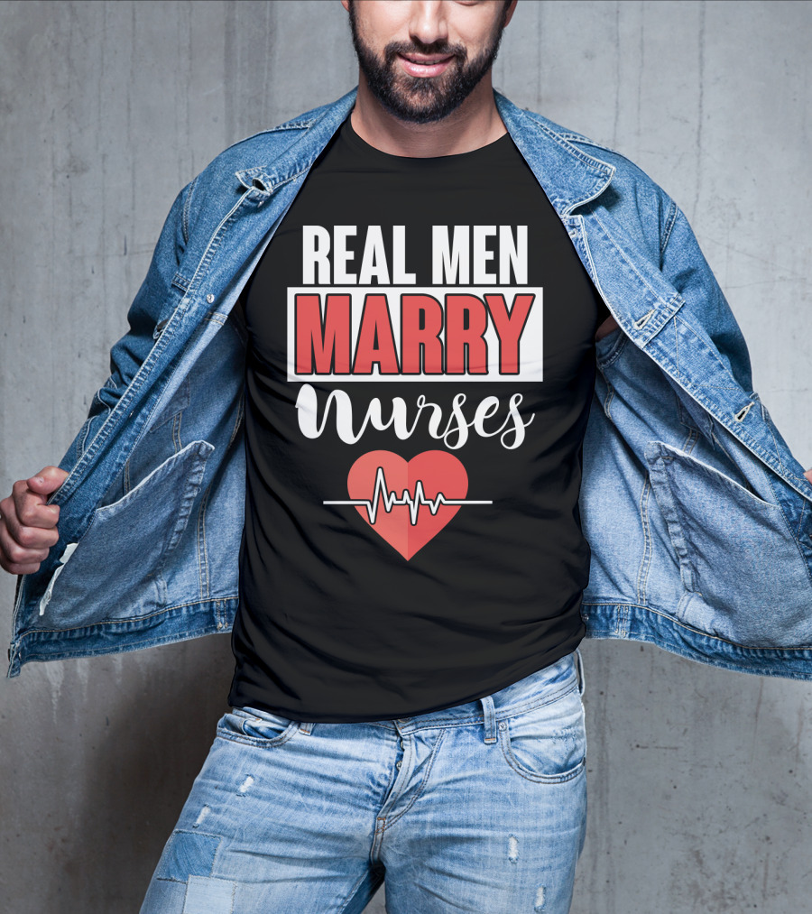 Real Men Marry Nurses Heartbeat Design For Nurse Husband T-Shirt