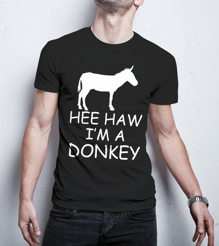 Hee Haw I'm A Donkey T-Shirt
