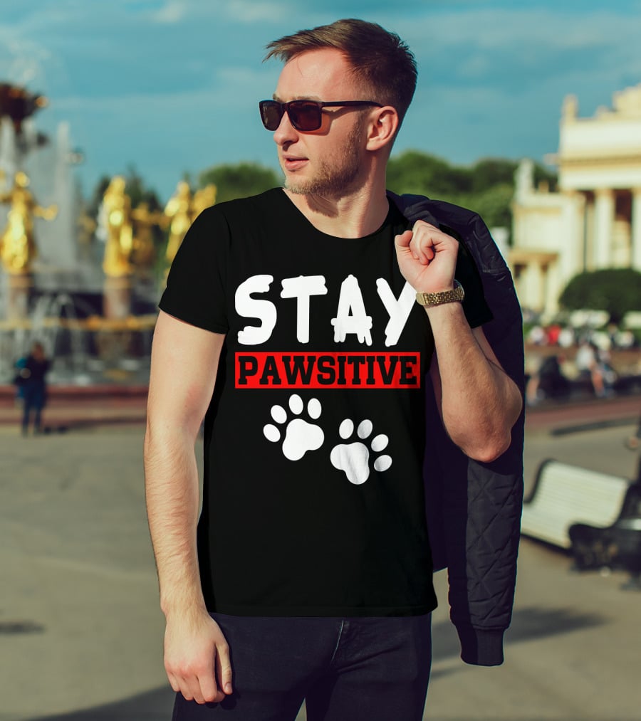 STAY PAWSITIVE Paw Prints Motivational Message T-Shirt